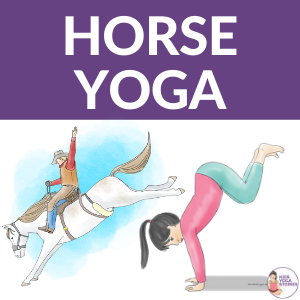 Horse Yoga Poses for Kids – Giddyup!