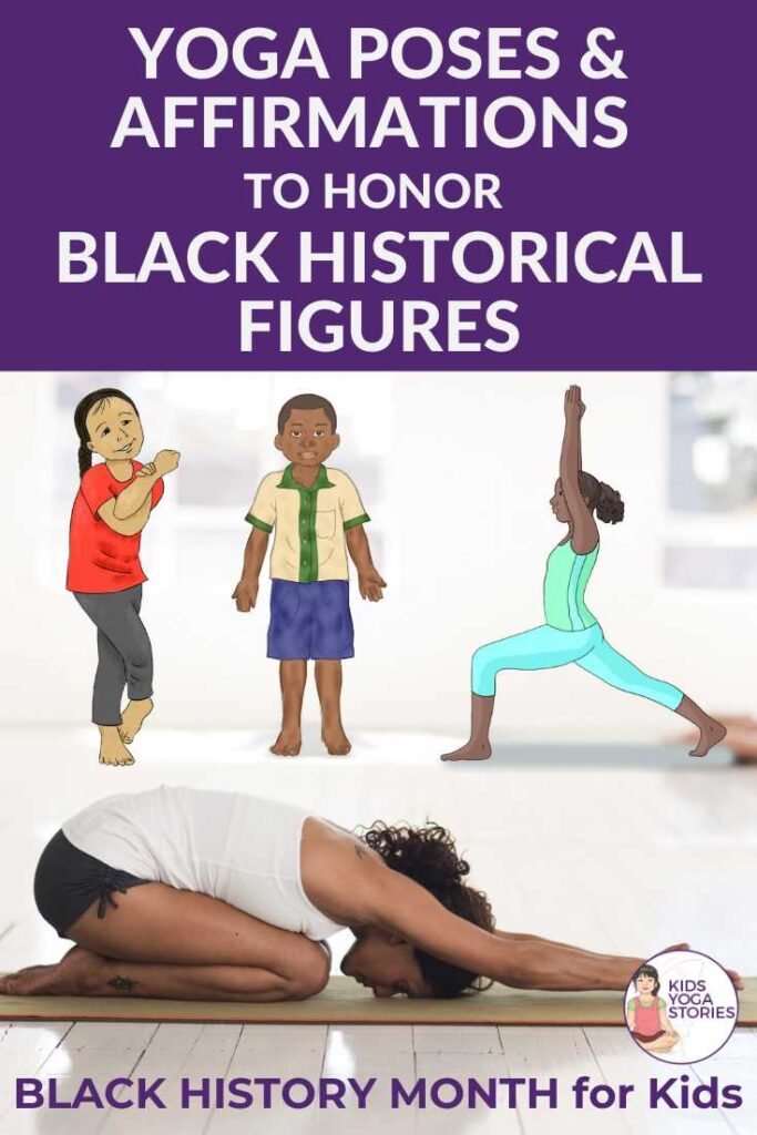Yoga poses and affirmations for kids to honor Black historical figures for Black History Month and beyond | Kids Yoga Stories