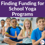 Finding Funding for School Yoga Programs | Kids Yoga Stories
