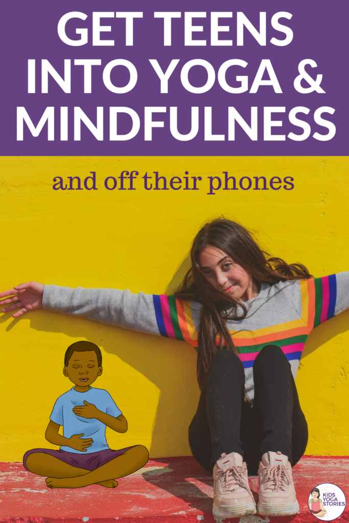 Get Teens Into Yoga and Mindfulness Activities (and Off their Phones) | Kids Yoga Stories