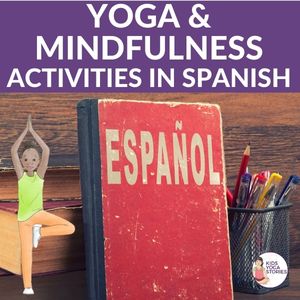 Yoga and Mindfulness Activities in Spanish (for Hispanic Heritage Month)