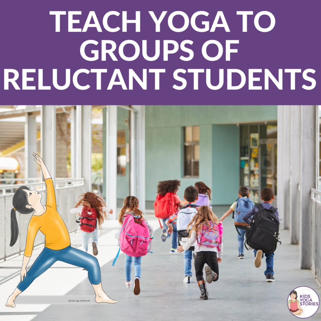 Teach Yoga to Large Groups of Reluctant Students | Kids Yoga Stories