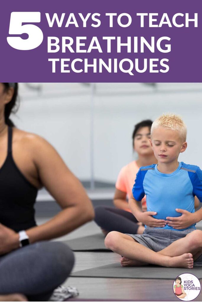 5 ways to teach breathing techniques to kids using different learning styles | Kids Yoga Stories