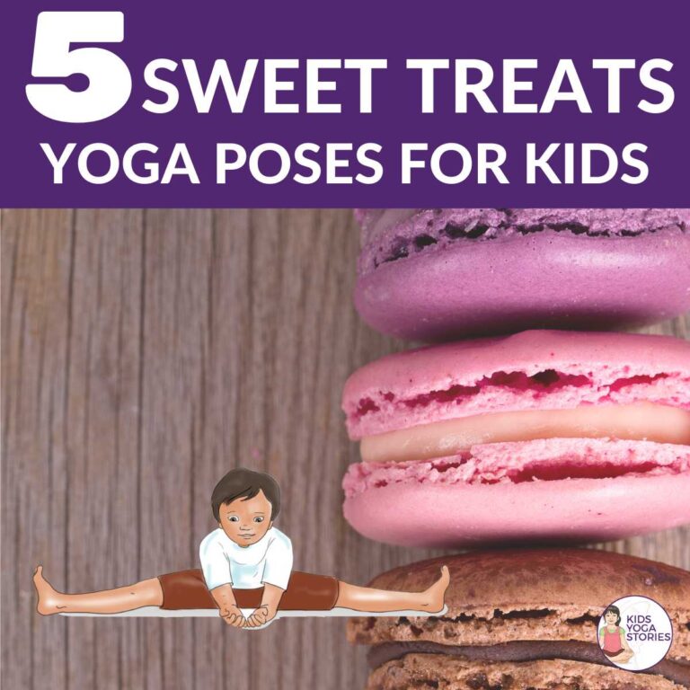 5 Sweet Treats Yoga Poses for Kids – Fun Yoga Ideas for Preschool and Kindergarten!