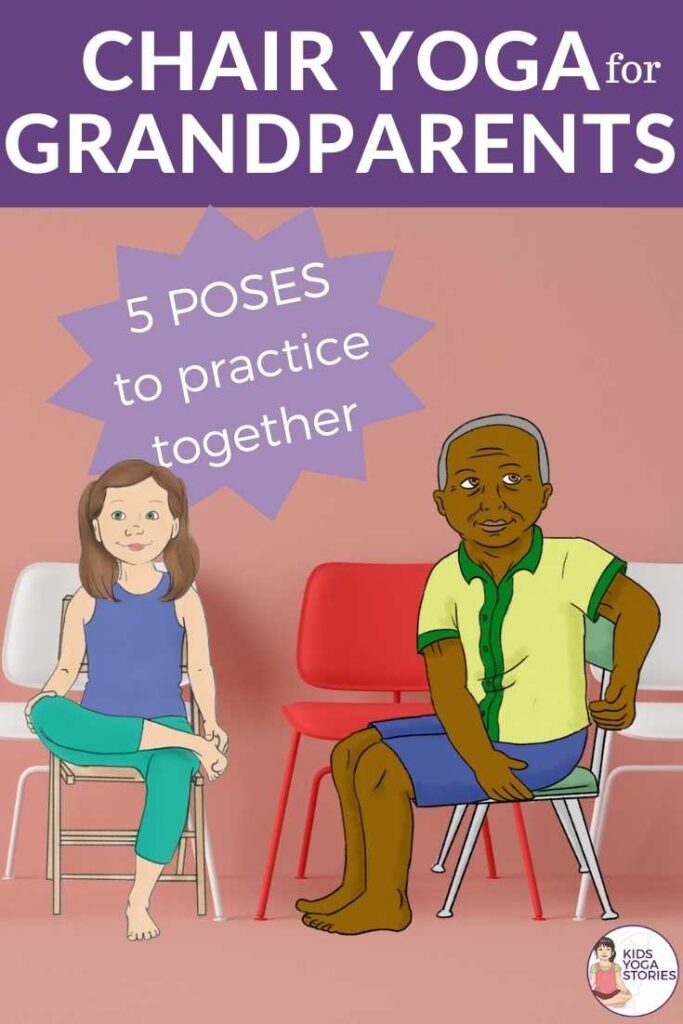 Yoga for Grandparents: 5 Easy Chair Yoga Poses to Practice with your Grandchildren | Kids Yoga Stories