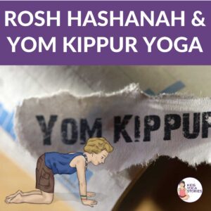 Yoga Poses and Books for Rosh Hashanah and Yom Kippur Jewish High Holidays | Kids Yoga Stories