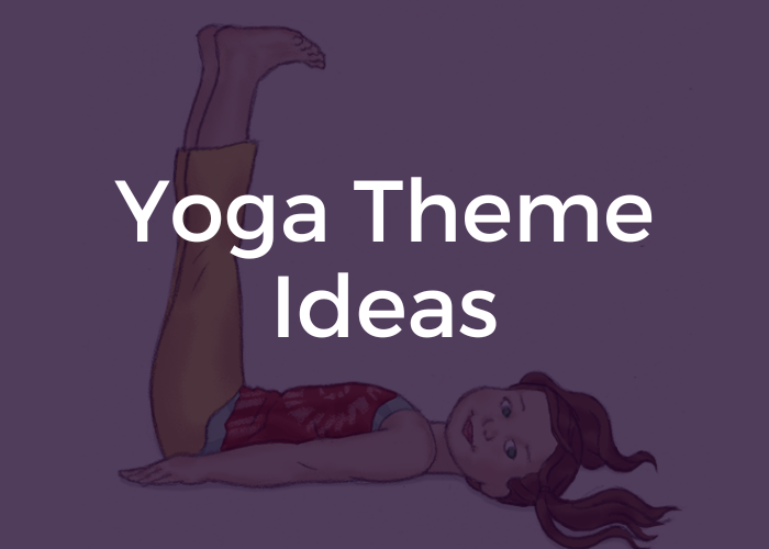 yoga theme ideas for kids, yoga kids ideas, kids yoga ideas, themed yoga for kids