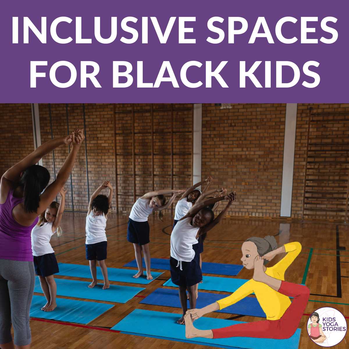 Inclusive spaces for black kids in yoga | Kids Yoga Stories