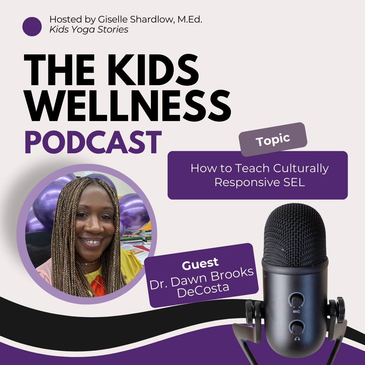 #058 How to Teach Culturally Responsive SEL with Dr. Dawn Brooks DeCosta
