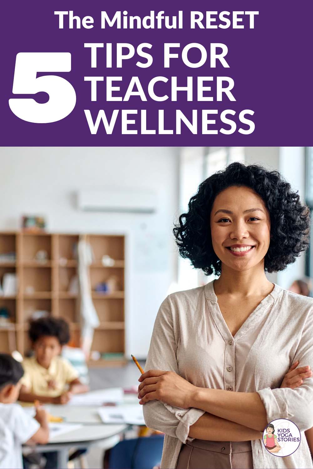 5 Simple Practices to Support Teacher Wellness | Kids Yoga Stories