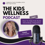 Help Kids Build Mind-Body Integration