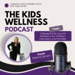 #073 A Blueprint for Joy and Resilience for Children, Educators, and Families with Jessica Janzen