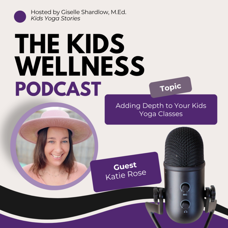 #074 Adding Depth to Your Kids Yoga Classes with Katie Rose