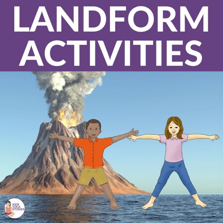 Landform Activities for Kids: 5 Yoga and Movement Ideas for the Classroom | Kids Yoga Stories