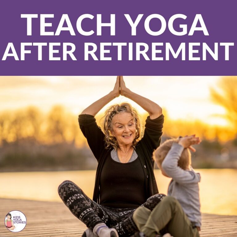 Teaching Yoga After Retirement: 8 Ways to Work with Children | Kids Yoga Stories