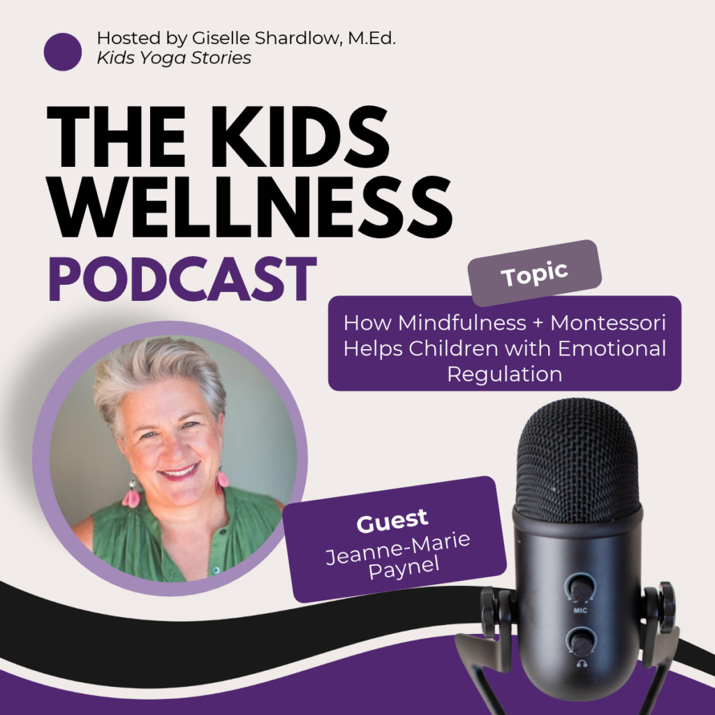 #082 How Mindfulness + Montessori Helps Children with Emotional Regulation with Jeanne-Marie Paynel